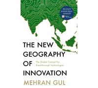Mehran Gul The New Geography of Innovation (Copertina rigida)