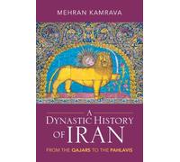 Mehran Kamrava A Dynastic History of Iran (Tascabile)
