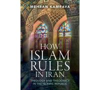 Mehran Kamrava How Islam Rules in Iran (Copertina rigida)