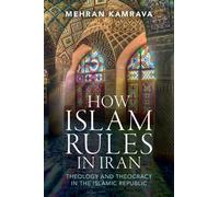 Mehran Kamrava How Islam Rules in Iran (Tascabile)