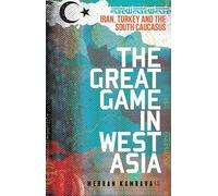 Mehran Kamrava The Great Game in West Asia (Tascabile)