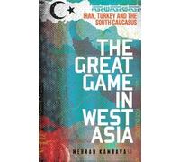 Mehran Kamrava The Great Game in West Asia (Tascabile)