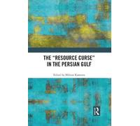 Mehran Kamrava The “Resource Curse” in the Persian Gulf (Tascabile)