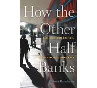 Mehrsa Baradaran How the Other Half Banks (Tascabile)