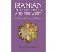 Iranian Intellectuals and the West: The Tormented Triumph of Nativism