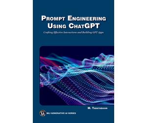 Mehrzad Tabatabaian Prompt Engineering Using ChatGPT (Tascabile)
