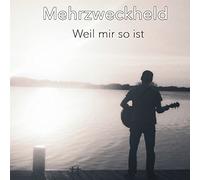 Mehrzweckheld - Weil Mir So Ist