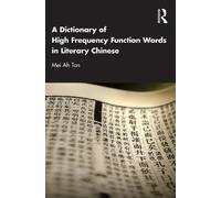 Mei Ah Tan A Dictionary of High Frequency Function Words in Literary (Tascabile)