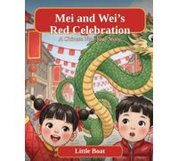 Mei and Wei's Red Celebration: A Chinese New Year Story