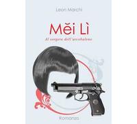 Mei Lì. Al sorgere dell'arcobaleno