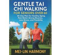 Mei-Lin Harmony Gentle Tai CHI Walking for Seniors Over 60 (Tascabile)