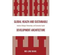 Mei-Ling Wang Global Health and Sustainable Development Archi (Copertina rigida)