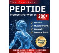 Mei, Mayra The Complete Peptide Protocols For Women : The Biohacker`S Book NUOVO