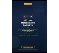 MEI para Motoristas de Aplicativo 2026: Guia Completo: Como Abrir Seu CNPJ, Pagar Menos Imposto e Proteger Seus Direitos no Uber, 99 e iFood