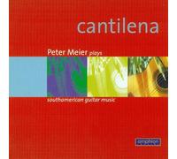 Meier,Peter - Cantilena-South American Guitar Music