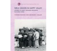 Meiji Graves in Happy Valley: Stories of Early Japanese Residents in Hong Kong