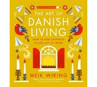 Meik Wiking The Art of Danish Living (Copertina rigida)
