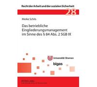 Meike Schils Das betriebliche Eingliederungsmanagement im Sinne des (Tascabile)