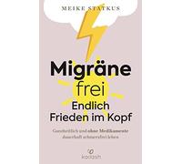 Meike Statkus Migräne-frei: endlich Frieden im Kopf: Ganzheit (Copertina rigida)