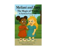 Meilani and Zoey The Magic of Words: A Dyslexia Fairy Tale