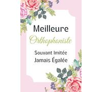 Meilleure Orthophoniste Souvent imitée Jamais Égalée: carnet ce notes personnalisé,idéé cadeau original d'appréciation avec citation positive pour les ... femmes,..Cahier ligné à remplir A5 :6" x 9"
