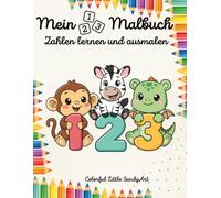 Mein 1,2,3 Malbuch: Zahlen lernen und ausmalen