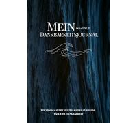Mein 90-Tage Dankbarkeitsjournal: 90 Tage Dankbarkeit: Dein minimalistisches Journal für mehr Dankbarkeit & persönliche Entwicklung