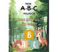 Mein A-B-C Malbuch: Das gibt es im Wald