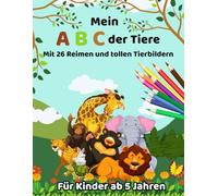 Mein ABC der Tiere: Mit Reimen, Spaß und Tiergeschichten - von Affe bis Zebra!