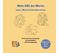 Mein ABC der Werte: Lesen, Malen & Schreiben lernen
