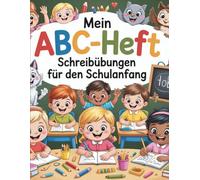 Mein ABC-Heft: Schreibübungen für den Schulanfang