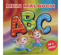 Mein ABC Malbuch - ab 4 Jahre: über 50 Ausmalbilder und erste Schreiblernvorlagen