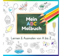 Mein ABC Malbuch: Lernen & Ausmalen von A bis Z