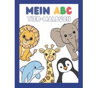 Mein ABC Tier-Malbuch: 26 Tiere zum Ausmalen und Buchstaben üben