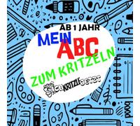 Mein ABC zum Kritzeln - 52 Ausmalvorlagen zum Kennenlernen und Nachspuren: Klare Formen ohne Ablenkung - Spielerisch Linien und Buchstaben entdecken. Für kleine Künstler ab 1 Jahr