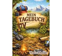 Mein Abenteuer Tagebuch: 365 Tage Abenteuer - Ein cooles Tagebuch zum Schreiben, Zeichnen und Erinnern | Journal für Kinder ab 8 Jahren