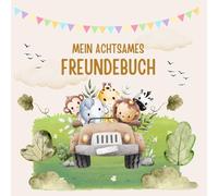 Mein achtsames Freundebuch - Mit Platz für Freunde, Gefühle, Affirmationen & Achtsamkeitsübungen - für Kinder von 5 bis 10 Jahren: Standardausgabe - mit Achtsamkeit & Freundschaft zum Ausfüllen