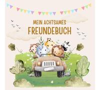 Mein achtsames Freundebuch - Mit Platz für Freunde, Gefühle, Affirmationen & Achtsamkeitsübungen - für Kinder von 5 bis 10 Jahren