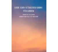 Mein ADHS-Stärkentraining für Kinder: Jeden Tag wachsen, lernen und stolz auf sich sein