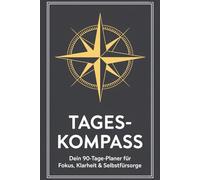 Mein ADHS-Tageskompass: 90-Tage-Planer für Fokus, Klarheit & Selbstfürsorge - Struktur, Zeitmanagement und Reflexion für Erwachsene mit ADHS