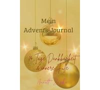Mein Adventsjournal - 24 Dankbarkeits-Impulse für mehr Freude, Leichtigkeit und innere Ruhe: inklusive QR Code für Advents-Journaling per Audio-Impuls