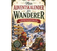 Mein Adventskalender für Wanderer: Wenn der Alltag leiser wird und der Weg vor uns beginnt, finden wir zwischen Natur, Stille und gemeinsamen Momenten oft genau das, was uns gefehlt hat.