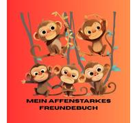 Mein Affenstarkes Freundebuch: Platz für 20 Freunde, mit Sonderseiten zu Affen