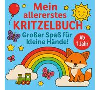 Mein allererstes Kritzelbuch - Spaß für kleine Hände ab 1 Jahr