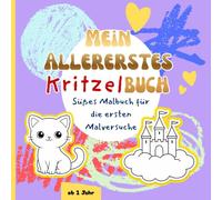Mein allererstes Kritzelbuch: Süßes Malbuch für die ersten Malversuche | Große und einfache Motive | Fördert Kreativität und Motorik