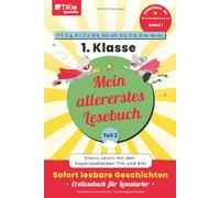 Mein allererstes Lesebuch - Teil 2 - orientiert an der Buchstabenfolge von Zebra 1 - 1. Klasse - TiKie Lesestarter: Erstes Lesen mit den ... Geschichten - Erstlesebuch für Lesestarter