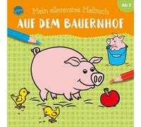 Mein allererstes Malbuch. Auf dem Bauernhof
