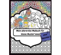 Mein allererstes Malbuch für kleine Muslim*innen: Ohne Gesichter