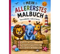 Mein allererstes Malbuch: Tiere entdecken, malen & lernen