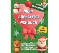 Mein allererstes Malbuch: Weihnachten, A4 Format, für Kleinkinder ab 1 Jahr